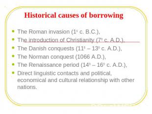 Historical causes of borrowing The Roman invasion (1st c. B.C.), The introductio