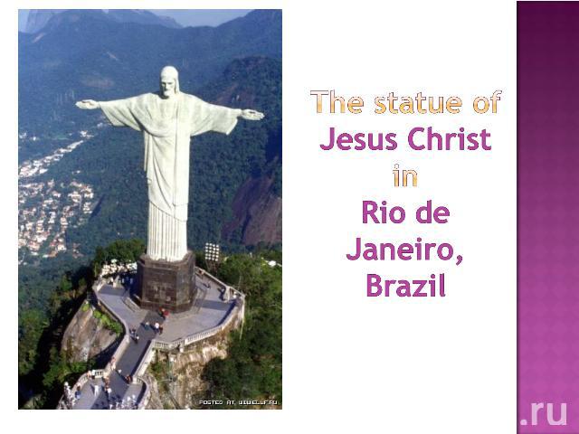 The statue of Jesus Christ in Rio de Janeiro, Brazil