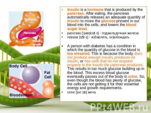 Insulin is a hormone that is produced by the pancreas. After eating, the pancrea