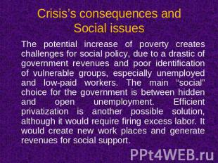 Crisis’s consequences andSocial issues The potential increase of poverty creates