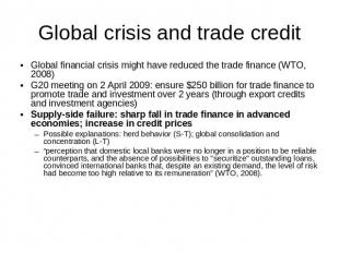 Global crisis and trade credit Global financial crisis might have reduced the tr