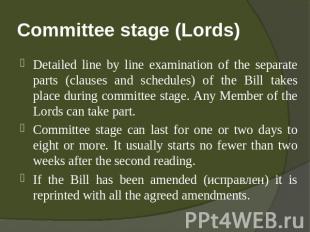 Committee stage (Lords) Detailed line by line examination of the separate parts