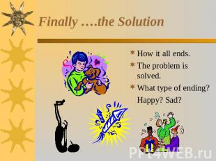 Finally ….the Solution How it all ends.The problem is solved.What type of ending