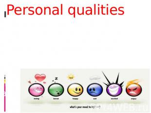 Personal qualities The main qualities of the modern engineer is the self-confide