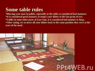 Some table rules*Blowing your nose in public, especially at the table, is consid