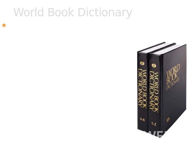 World Book Dictionary The World Book Dictionary is a two volume English dictionary published as a supplement to the World Book Encyclopedia. It was originally published in 1963 under the editorship of Clarence Barnhart, who wrote definitions for the…