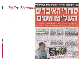 Yediot Aharonot Yediot Aharonot, founded 1939, has the highest circulation - som