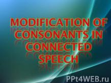 Modification of english consonants in connected speech