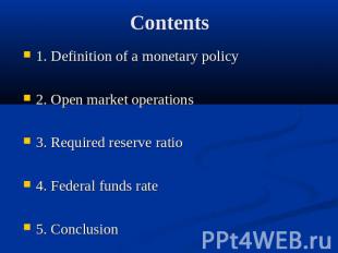 Contents 1. Definition of a monetary policy2. Open market operations3. Required
