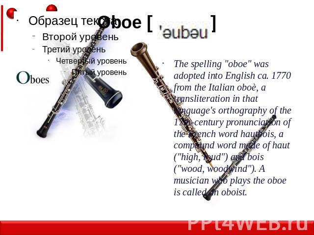 Oboe [ ] The spelling 