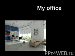 My office