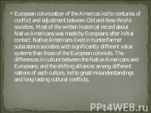 European colonization of the Americas led to centuries of conflict and adjustmen