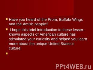Have you heard of the Prom, Buffalo Wings and the Amish people? I hope this brie