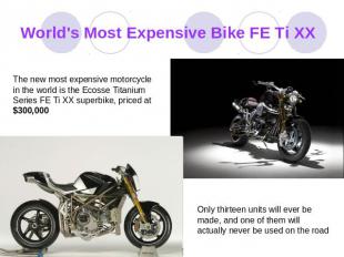 World's Most Expensive Bike FE Ti XX The new most expensive motorcycle in the wo