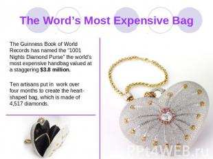 The Word’s Most Expensive Bag The Guinness Book of World Records has named the “