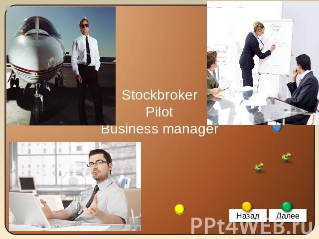 StockbrokerPilotBusiness manager