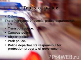 Types of police OtherThe other types of special police departments are:Transport