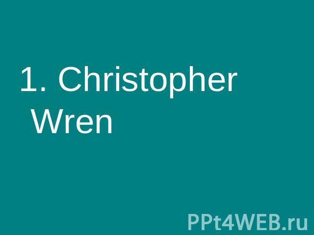 1. Christopher Wren