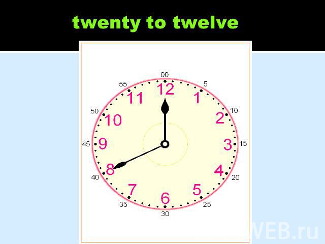 twenty to twelve