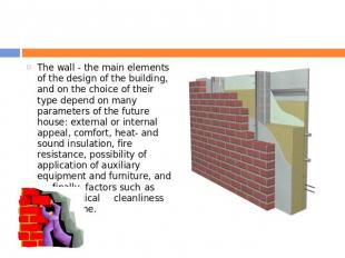 The wall - the main elements of the design of the building, and on the choice of