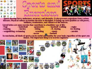 Sports and Exercises.       Sports develop force, endurance, accuracy, and dexte