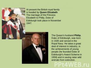 At present the British royal family is headed by Queen Elizabeth The marriage of