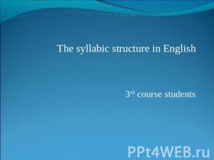 The syllabic structure in English3rd course students