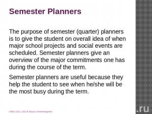 Semester Planners The purpose of semester (quarter) planners is to give the stud