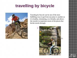 travelling by bicycle Traveling by bicycle can be one of the most fullfilling wa