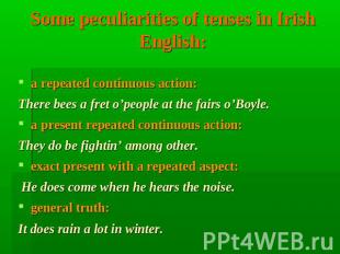 Some peculiarities of tenses in Irish English: a repeated continuous action: The
