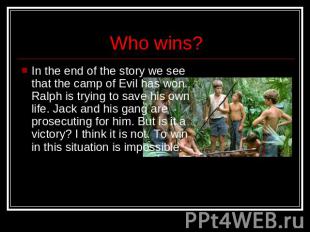 Who wins? In the end of the story we see that the camp of Evil has won. Ralph is