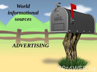 World informational sources. Advertising