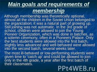 Main goals and requirements of membership Although membership was theoretically