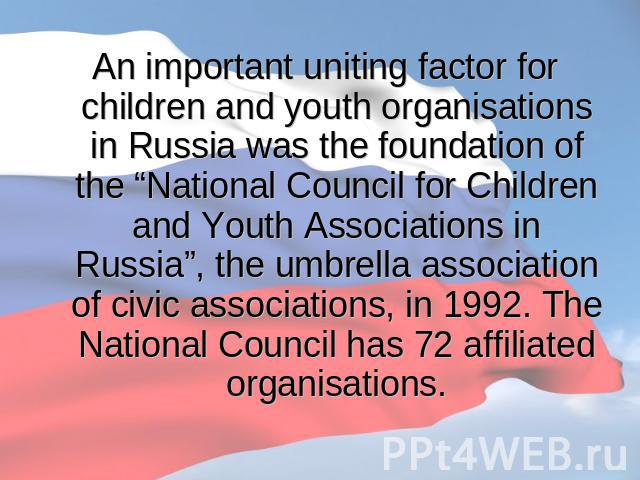 An important uniting factor for children and youth organisations in Russia was the foundation of the “National Council for Children and Youth Associations in Russia”, the umbrella association of civic associations, in 1992. The National Council has …