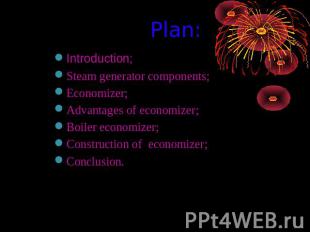 Plan: Introduction;Steam generator components;Economizer;Advantages of economize