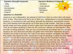 Aquarius Strength Keywords: Aquarius Weakness Keywords: - Witty - Stubborn- Clev