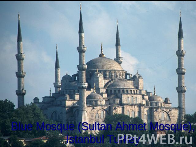 Blue Mosque (Sultan Ahmet Mosque), Istanbul Turkey