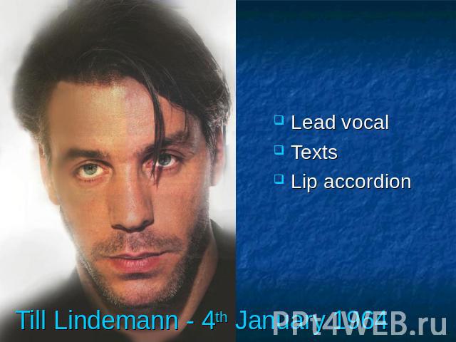 Lead vocalTextsLip accordion Till Lindemann - 4th January 1964