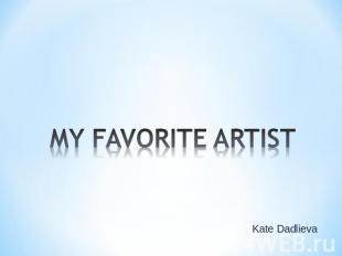 My favorite artist Kate Dadlieva