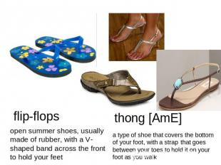 flip-flops open summer shoes, usually made of rubber, with a V-shaped band acros