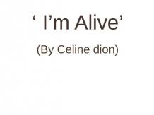 I’m Alive (By Celine dion)