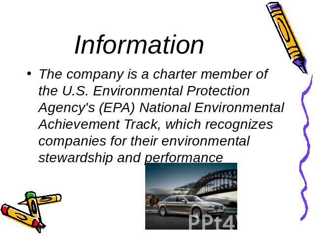 Information The company is a charter member of the U.S. Environmental Protection Agency's (EPA) National Environmental Achievement Track, which recognizes companies for their environmental stewardship and performance
