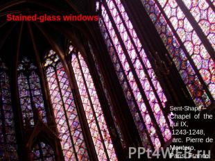 Stained-glass windows Sent-Shapel– Chapel of the Lui IX, 1243-1248, arc. Pierre