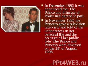 In December 1992 it was announced that The Prince and Princess of Wales had agre