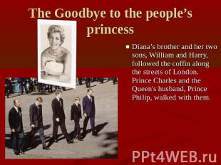 The Goodbye to the people’s princess Diana’s brother and her two sons, William a