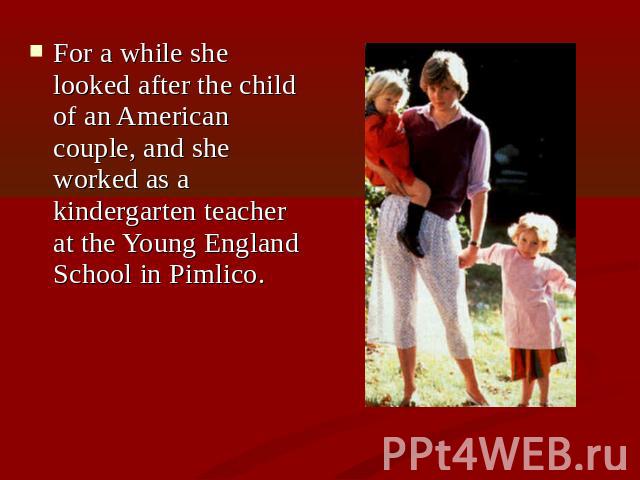 For a while she looked after the child of an American couple, and she worked as a kindergarten teacher at the Young England School in Pimlico. For a while she looked after the child of an American couple, and she worked as a kindergarten teacher at …