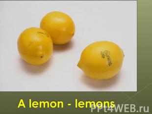A lemon - lemons