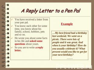 A Reply Letter to a Pen Pal You have received a letter from your pan pal. You kn