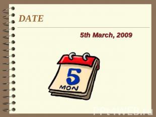 DATE 5th March, 2009