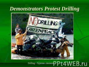 Demonstrators Protest Drilling Drilling – бурение скважин